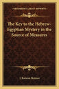 The Key to the Hebrew-Egyptian Mystery in the Source of Measures - Paperback