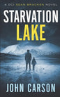 Starvation Lake: A DCI Sean Bracken Crime novel - Paperback