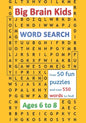Big Brain Kids Word Search, Ages 6 to 8 - Paperback