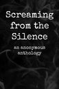 Screaming from the Silence: an anonymous anthology - Paperback