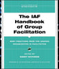 The IAF Handbook of Group Facilitation: Best Practices from the Leading Organization in Facilitation [With CDROM] - Hardcover