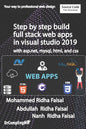 Step by step build full stack web apps in visual studio 2019 with asp.net, mysql, html, and css - Paperback