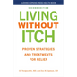 Living Without Itch: Proven Strategies and Treatments for Relief - Hardcover