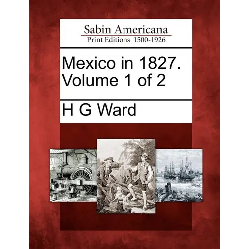 Mexico in 1827. Volume 1 of 2 - Paperback