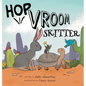 Hop, Vroom, Skitter - Hardcover