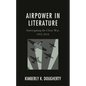 Airpower in Literature: Interrogating the Clean War, 1915-2015 - Hardcover