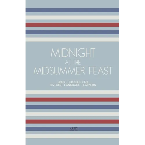 Midnight at the Midsummer Feast: Short Stories for Swedish Language Learners - Paperback