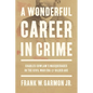 A Wonderful Career in Crime: Charles Cowlam's Masquerades in the Civil War Era and Gilded Age - Hardcover