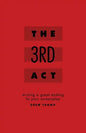 The 3rd Act: Writing a Great Ending to Your Screenplay - Paperback