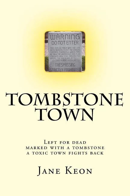 Tombstone Town: Left for dead, marked with a tombstone, a toxic town fights back - Paperback