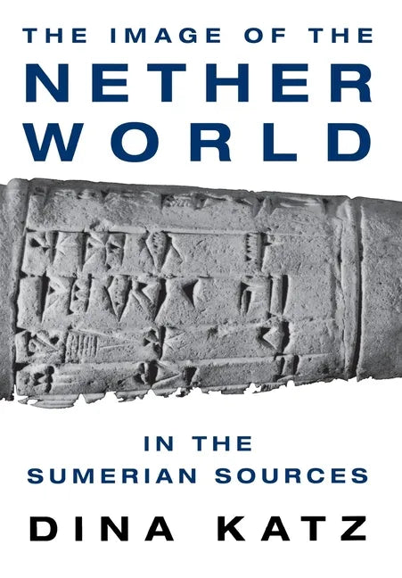 The Image of the Netherworld in the Sumerian Sources - Hardcover