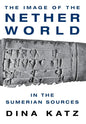 The Image of the Netherworld in the Sumerian Sources - Hardcover