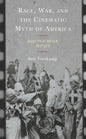 Race, War, and the Cinematic Myth of America: Dust That Never Settles - Hardcover
