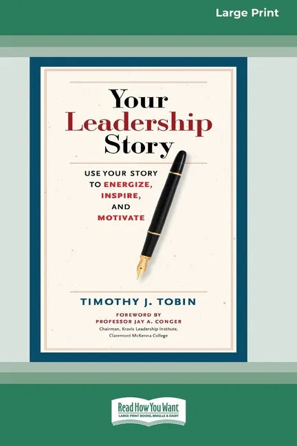 Your Leadership Story: Use Your Story to Energize, Inspire, and Motivate [Standard Large Print 16 Pt Edition] - Paperback