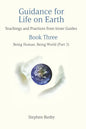 Guidance for Life on Earth: Teachings and Practices from Inner Guides - Book Three - Paperback