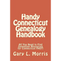 Handy Connecticut Genealogy Handbook: All You Need to Find Genealogy Resources for Connecticut FAST! - Paperback