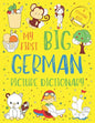 My First Big German Picture Dictionary: Two in One: Dictionary and Coloring Book - Color and Learn the Words - German Book for Kids with Translation a - Paperback
