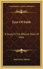 Eyes of Faith: A Study in the Biblical Point of View - Hardcover