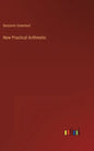 New Practical Arithmetic - Hardcover