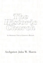 The Historic Church: An Orthodox View of Christian History - Hardcover