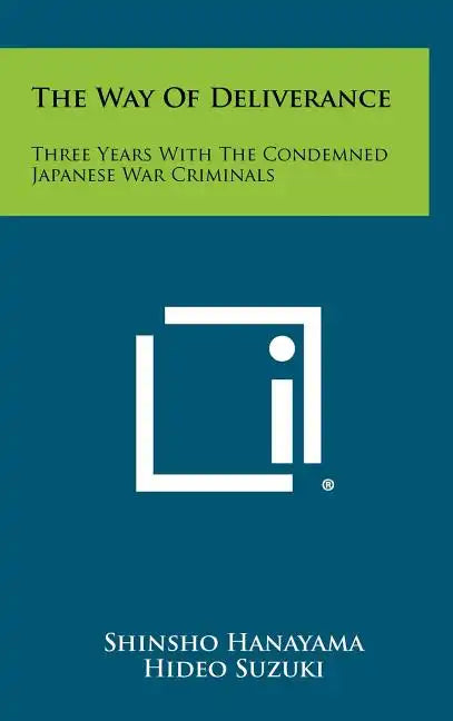 The Way of Deliverance: Three Years with the Condemned Japanese War Criminals - Hardcover