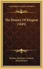 The History Of Kington (1845) - Hardcover