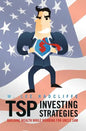TSP Investing Strategies: Building Wealth While Working for Uncle Sam - Paperback