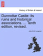 Dunnottar Castle: Its Ruins and Historical Associations. ... Tenth Edition, Revised. - Paperback