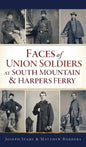 Faces of Union Soldiers at South Mountain and Harpers Ferry - Hardcover