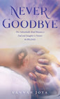 Never Goodbye: The Unbreakable Bond Between a Dad and Daughter Is Forever #Girldad - Hardcover