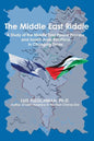The Middle East Riddle: A Study of the Middle East Peace Process and Israeli-Arab Relations in Changing Times - Paperback