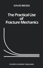The Practical Use of Fracture Mechanics - Hardcover