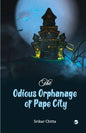 The Odious Orphanage of Pape City - Paperback