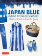 Japan Blue Indigo Dyeing Techniques: A Beginner's Guide to Shibori Tie-Dyeing - Paperback