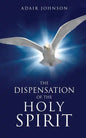 The Dispensation of the Holy Spirit - Paperback