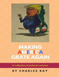 Making America Grate Again: A collection of political cartoons - Paperback