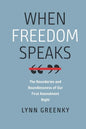 When Freedom Speaks: The Boundaries and the Boundlessness of Our First Amendment Right - Paperback