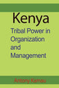 Kenya: Tribal Power in Organization and Management - Paperback