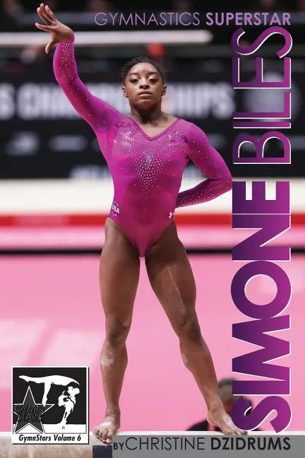 Simone Biles: Superstar of Gymnastics: GymnStars Volume 6 - Paperback