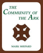 The Community of the Ark: A Visit with Lanza del Vasto, His Fellow Disciples of Mahatma Gandhi, and Their Utopian Community in France (20th Anni - Paperback