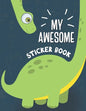 My Awesome Sticker Book: Blank Sticker Book for Collecting Stickers - Permanent Sticker Collecting Album for Kids - Premium Dinosaur Cover - Paperback