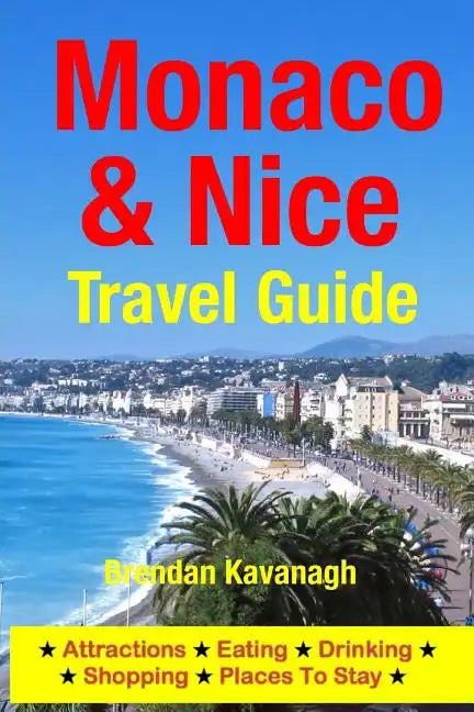 Monaco & Nice Travel Guide - Attractions, Eating, Drinking, Shopping & Places To Stay - Paperback