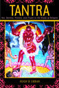 Tantra: Sex, Secrecy, Politics, and Power in the Study of Religion - Paperback