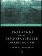 Calendars in the Dead Sea Scrolls: Measuring Time - Paperback