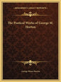 The Poetical Works of George M. Horton - Hardcover