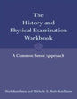 The History and Physical Examination Workbook: A Common Sense Approach: A Common Sense Approach - Paperback