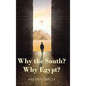 Why the South? Why Egypt? - Hardcover