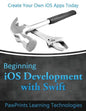 Beginning iOS Development with Swift: Create Your Own iOS Apps Today - Paperback
