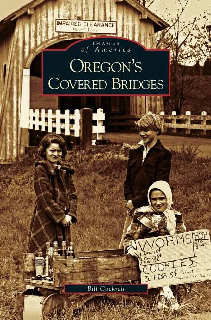 Oregon's Covered Bridges - Hardcover
