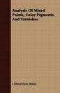 Analysis Of Mixed Paints, Color Pigments, And Varnishes - Paperback